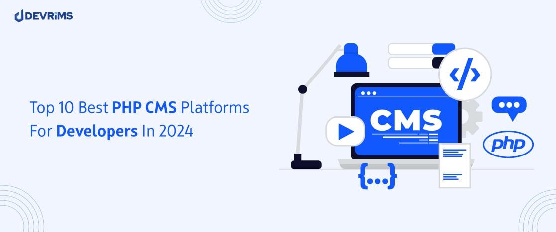 Top 5 PHP CMS Platforms for Content Management in 2024